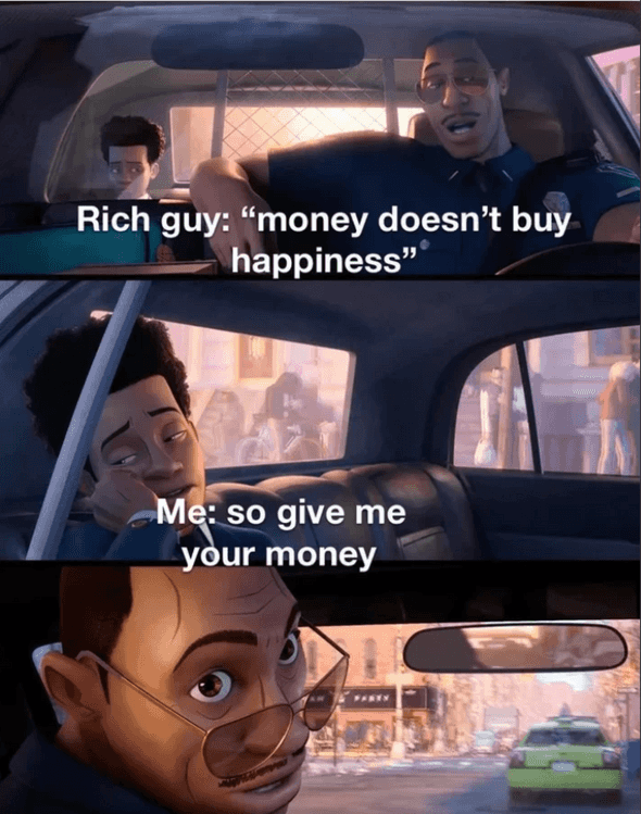 money doesnt buy happiness meme